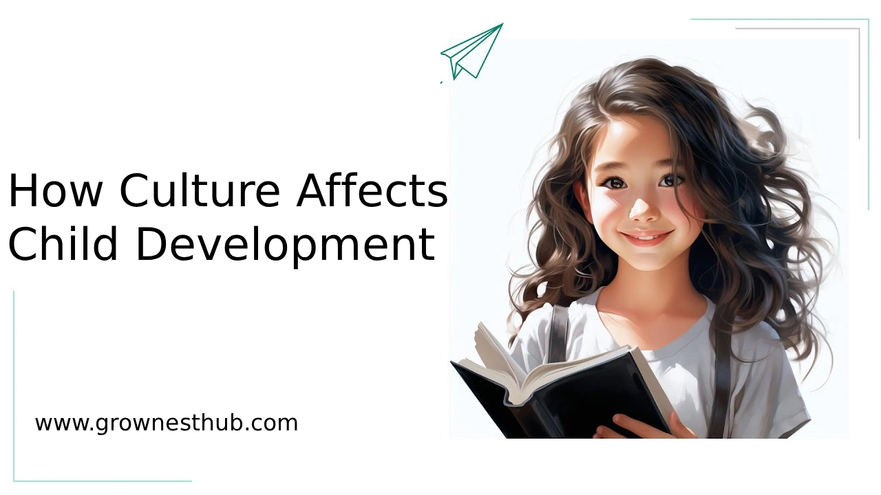 How Culture Affects Child Development: What Parents Should Know